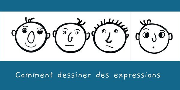 Comment dessiner des expressions et des émotions